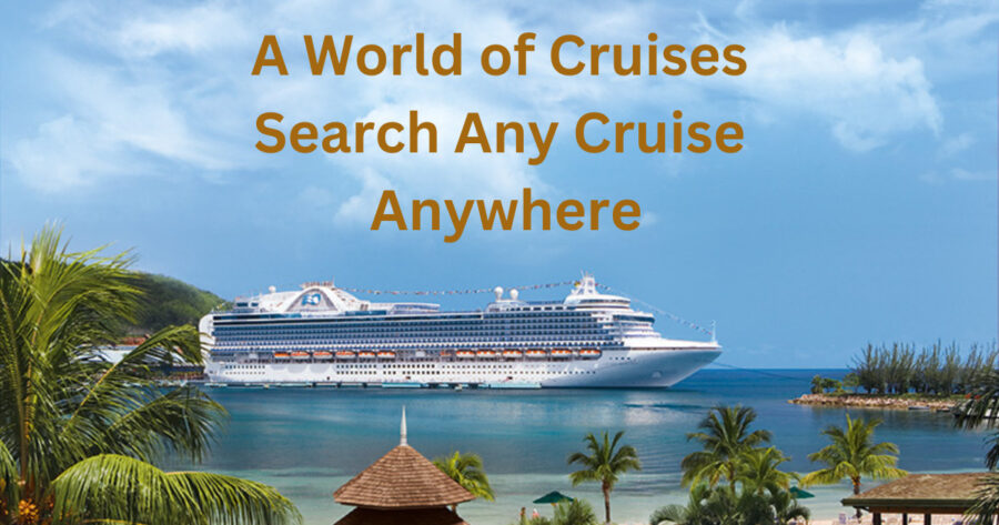 A large cruise ship docked in a tropical harbour, with palm trees and a clear blue sky. The text "A World of Cruises, Search Any Cruise Anywhere" is overlayed on the image. cruise, cruise ship, travel, vacation, holiday, tropical, ocean, sea, paradise, adventure, experience, getaway. Travel Escapes. cruise Agent of the year